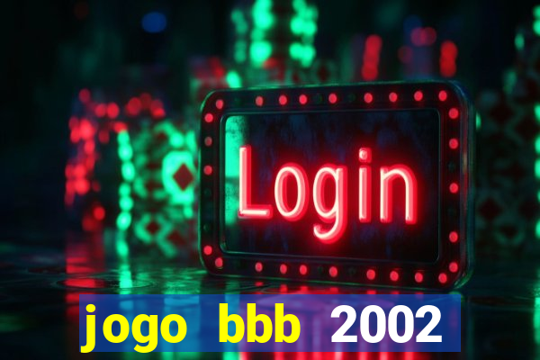 jogo bbb 2002 download android